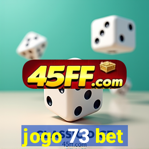 jogo 73 bet